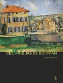 CÉZANNE : JAS DE BOUFFAN, ART ET HISTOIRE