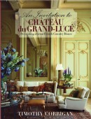 AN INVITATION TO CHÂTEAU DU GRAND-LUCÉ <BR> DECORATING A GREAT FRENCH COUNTRY HOUSE
