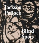 JACKSON POLLOCK BLINDSPOTS