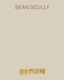 SEAN SCULLY: HUMAN