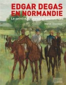Edgar Degas en Normandie : [...]