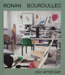 RONAN BOUROULLEC : DAY AFTER DAY