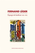 FERNAND LÉGER : PAYSAGES DE BANLIEUE, 1945-1955