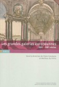 LES GRANDES GALERIES EUROPÉENNES, XVIIE-XIXE SIÈCLES