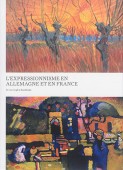 L'expressionnisme en Allemagne et en France <br> de Van Gogh à Kandinsky