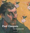 PAUL GAUGUIN : VERS LA MODERNITÉ