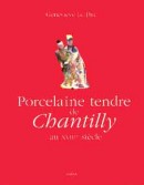 PORCELAINE TENDRE DE CHANTILLY AU XVIIIE SIÈCLE : HÉRITAGES ET INFLUENCES