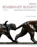 REMBRANDT BUGATTI SCULPTOR : RÉPERTOIRE MONOGRAPHIQUE <BR> A METEROIC RISE