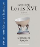 SÈVRES SOUS LOUIS XVI ET LA RÉVOLUTION : LE PREMIER APOGÉE