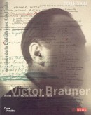 VICTOR BRAUNER : ÉCRITS ET CORRESPONDANCES, 1938-1948 <BR> LES ARCHIVES DE VICTOR BRAUNER AU MUSÉE NATIONAL D'ART MODERNE