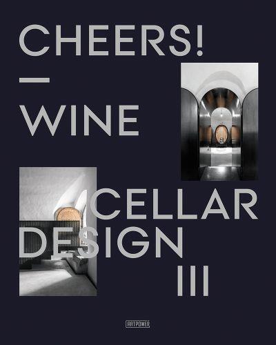 Cheers! Wine Cellar Design Iii | Librairie Lardanchet Paris