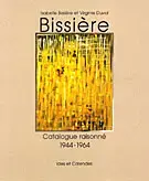 BISSIÈRE : CATALOGUE RAISONNÉ 1886-1964