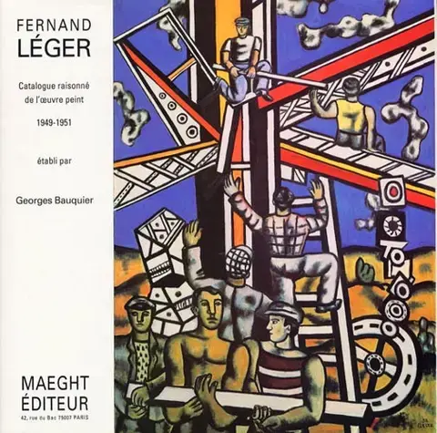 FERNAND LÉGER : CATALOGUE RAISONNÉ DE L'OEUVRE PEINT   VOL. 8 : 1949-1951