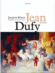 JEAN DUFY : CATALOGUE RAISONNÉ DE L'OEUVRE, VOLUME I
