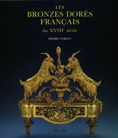 LES BRONZES DORÉS FRANÇAIS DU XVIIIè SIÈCLE