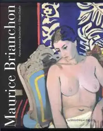 MAURICE BRIANCHON : CATALOGUE DE L'OEUVRE PEINT
