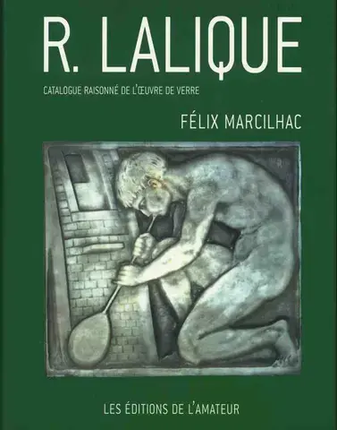 RENÉ LALIQUE: CATALOGUE RAISONNÉ DE L'OEUVRE DE VERRE