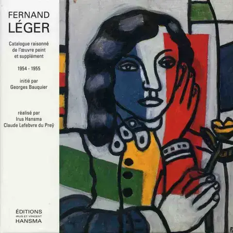 FERNAND LÉGER : CATALOGUE RAISONNÉ DE L'OEUVRE PEINT  VOL. 10 : 1954-1955 ET SUPPLÉMENT