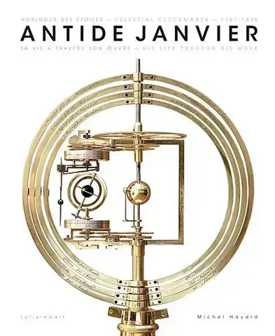 Antide Janvier, 1751-1835 - horloger des étoiles