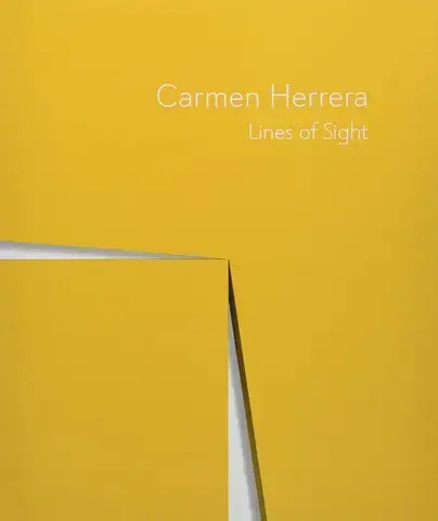 Carmen Herrera : Lines of Sight