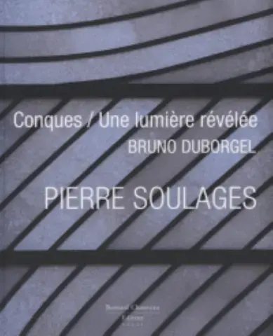 Conques, une lumière révélée - Pierre Soulages