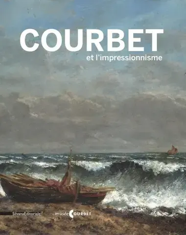 Courbet et l'impressionnisme - [exposition, Ornans, Musée Gustave Courbet, 9 juillet-17 octobre 2016]