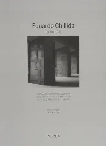 EDUARDO CHILLIDA I   1948-1973 CATALOGUE RAISONNÉ OF SCULPTURE