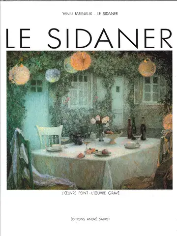 LE SIDANER : CATALOGUE RAISONNÉ DE L'OEUVRE PEINT ET GRAVÉ