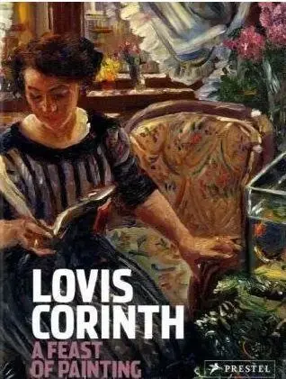 Lovis Corinth A Feast of Painting /anglais