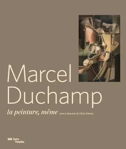 marcel duchamp-la peinture meme 1910-1923-catalogue expo.