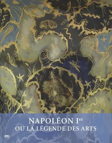 NAPOLEON 1ER ET OU LA LEGENDE DES ARTS