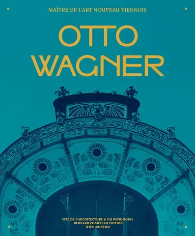 Otto Wagner - maître de l'Art nouveau viennois