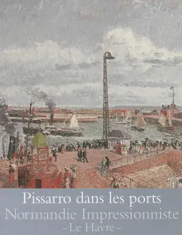 PISSARRO DANS LES PORTS