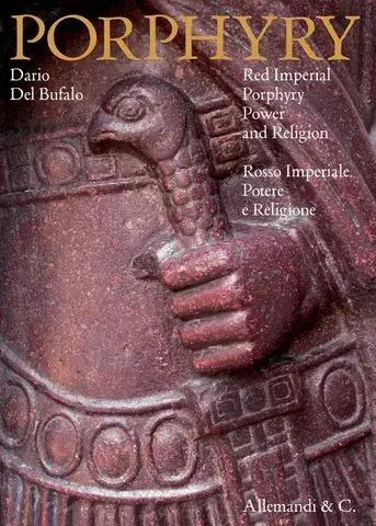 PORPHYRY   RED IMPERIAL PORPHYRY, POWER AND RELIGION   ROSSO IMPERIALE, POTERE E RELIGIONE