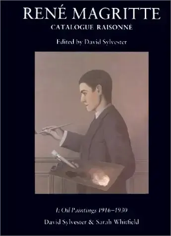 RENé MAGRITTE : CATALOGUE RAISONNé   VOLUME 1 : OIL PAINTINGS, 1916-30