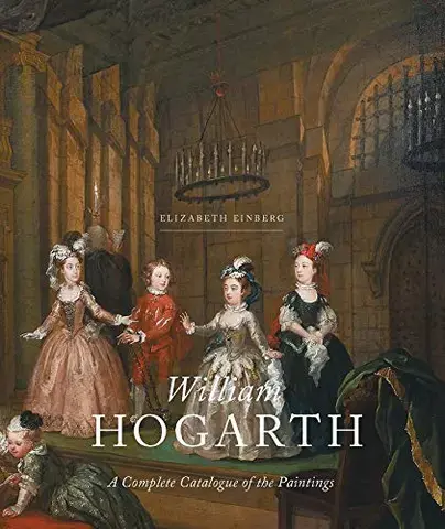 WILLIAM HOGARTH : A COMPLETE CATALOGUE OF THE PAINTINGS