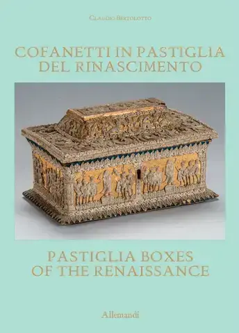 COFANETTI IN PASTIGLIA DEL RINASCIMENTO  PASTIGLIA BOXES OF THE RENAISSANCE