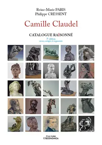 CAMILLE CLAUDEL - CATALOGUE RAISONNE, 5E EDITION REVUE, CORRIGEE ET AUGMENTEE