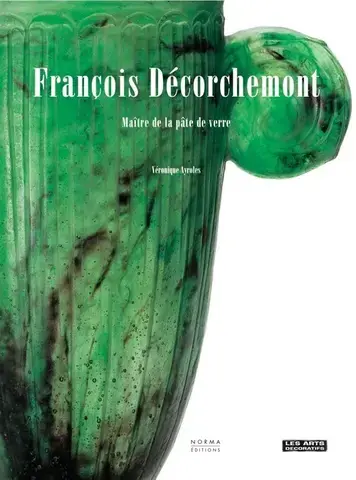 Decorchemont François. Maitre de la Pate de Verre
