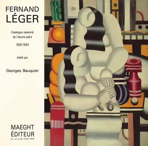 FERNAND LÉGER : CATALOGUE RAISONNÉ DE L'OEUVRE PEINT   VOL. 2 : 1920-1924
