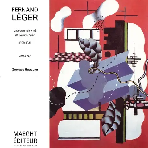 FERNAND LÉGER : CATALOGUE RAISONNÉ DE L'OEUVRE PEINT   VOL. 4 : 1929-1931