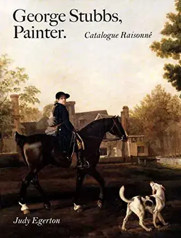 GEORGE STUBBS: CATALOGUE RAISONNÉ