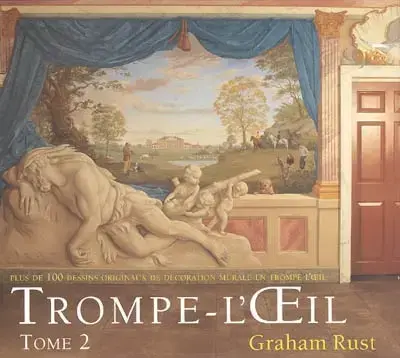 TROMPE-L'OEIL : PLUS DE 100 DESSINS ORIGINAUX   DE DÉCORATION MURALE EN TROMPE-L'OEIL, VOL. 2
