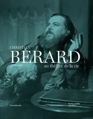 Christian Bérard (1902-1949) - au théâtre de la vie