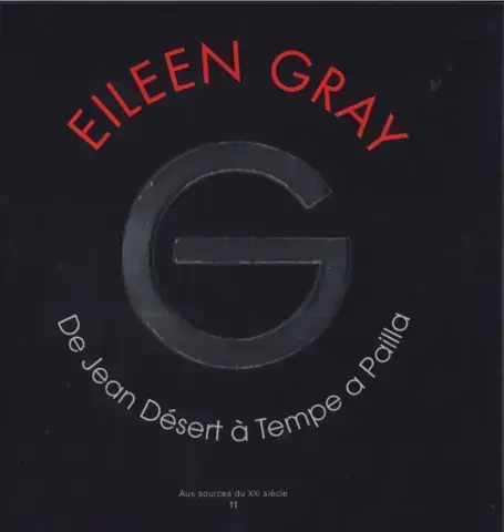 EILEEN GRAY : DE JEAN DÉSERT À TEMPE A PAILLA