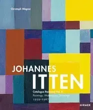 Johannes Itten Catalogue RaisonnE Vol. 2 Paintings, Watercolors, Drawings 1939-1967 /anglais