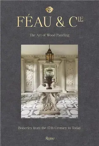 FEau &amp; Cie The Art of Wood Paneling /anglais