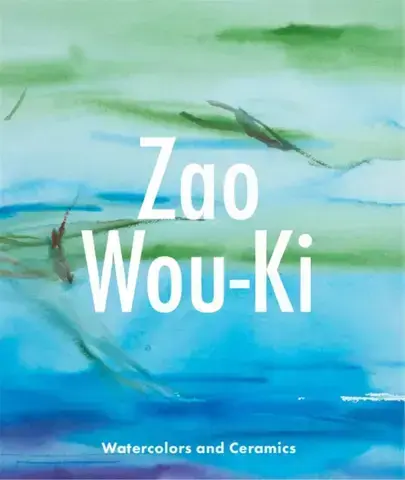 ZAO WOU KI : WATERCOLORS AND CERAMICS (ANG)