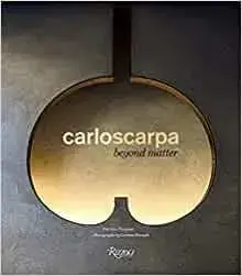 Carlo Scarpa Beyond Matter /anglais