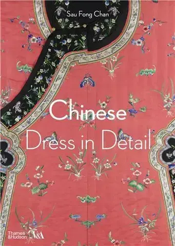 Chinese Dress in Detail (V&amp;A Museum) /anglais